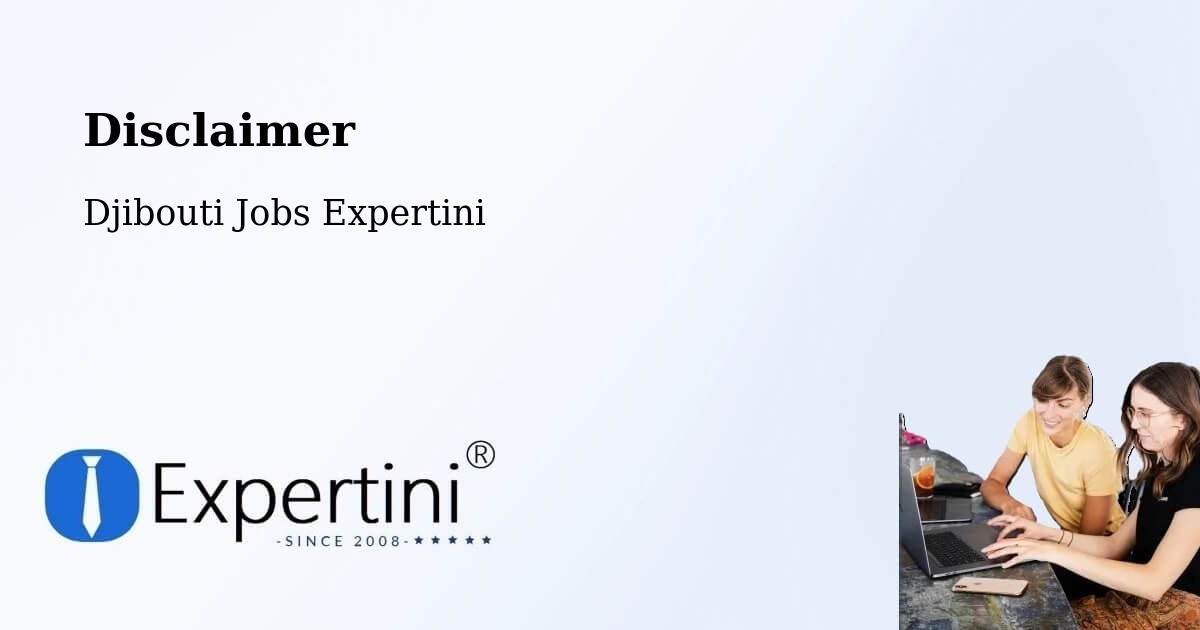 Disclaimer – Gâlâfi - Djibouti Jobs Expertini